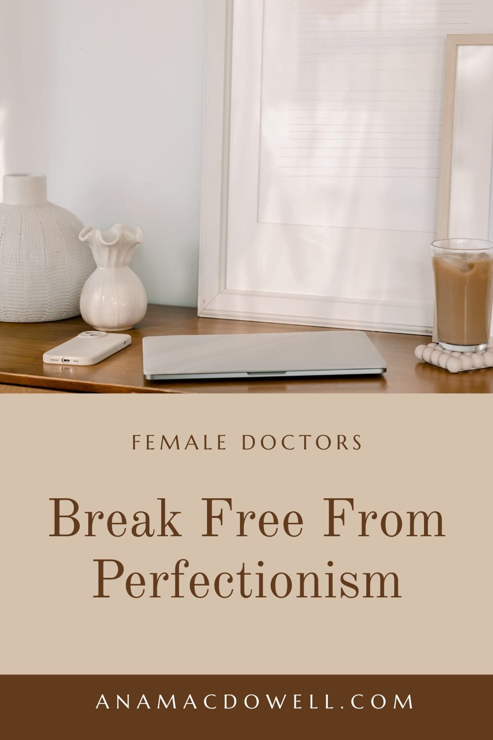 Struggling with perfectionism in medicine? Discover 5 practical ways female doctors can release unrealistic standards, reduce stress, and create more balance in life and work. #Perfectionism #DoctorLife #PhysicianWellness #WorkLifeBalance #ProductivityTips