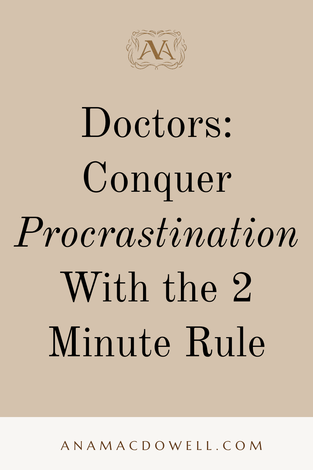 Always putting off small tasks? Discover how the 2 minute rule helps doctors beat procrastination, get more done fast, and free up mental space for what matters. #2MinuteRule #DoctorLife #PhysicianWellness #WorkLifeBalance #ProductivityTips