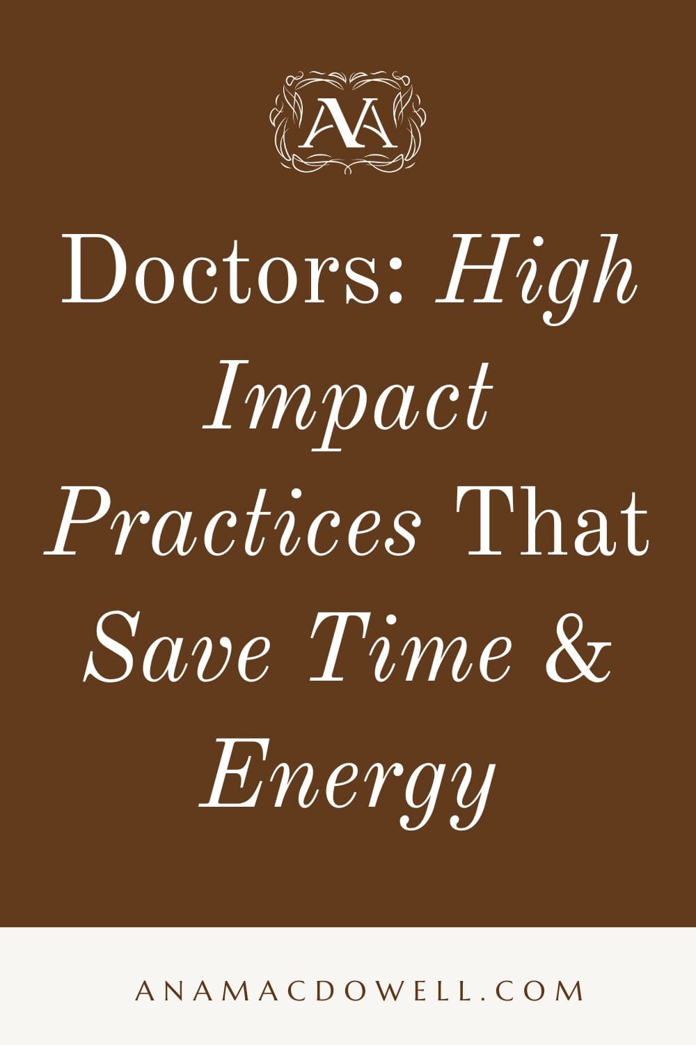Working harder but not seeing results? Learn 5 high impact practices for doctors that save time, boost productivity, and create big results fast. #HighImpactPractices #DoctorLife #PhysicianWellness #WorkLifeBalance #ProductivityTips